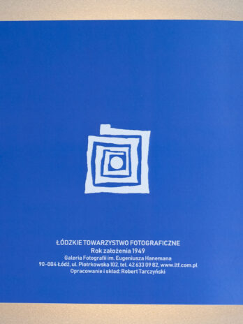 62. Doroczna Wystawa Fotografii Łódzkiego Towarzystwa Fotograficznego