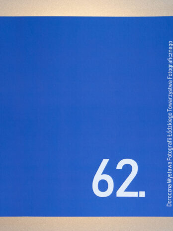 62. Doroczna Wystawa Fotografii Łódzkiego Towarzystwa Fotograficznego