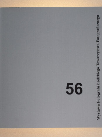 56. Doroczna Wystawa Fotografii Łódzkiego Towarzystwa Fotograficznego