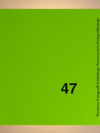 47. Doroczna Wystawa Fotografii Łódzkiego Towarzystwa Fotograficznego