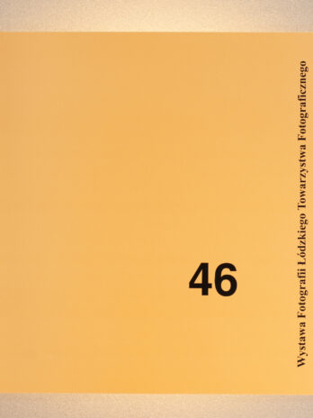 46. Doroczna Wystawa Fotografii Łódzkiego Towarzystwa Fotograficznego