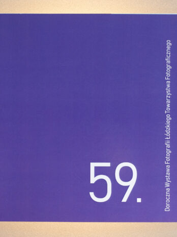 59. Doroczna Wystawa Fotografii Łódzkiego Towarzystwa Fotograficznego