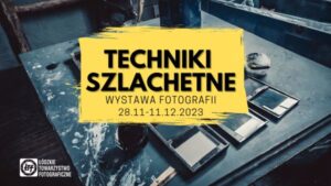 Read more about the article Techniki szlachetne – Wystawa fotografii