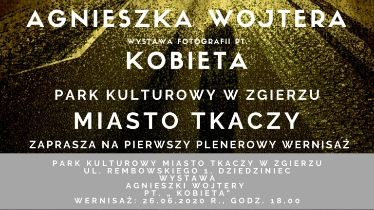 Read more about the article „Nasi” prezentują : Park Kulturowy Miasto Tkaczy w Zgierzu – Agnieszka Wojtera – wystawa pt. Kobieta