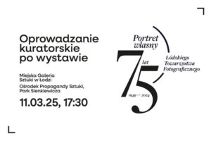 Read more about the article OPROWADZANIE KURATORSKIE: 11.03.2025, godz. 17.30