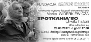 Read more about the article Wernisaż wystawy Marka Widerkiewicza „Spotkania’80 – Chwila historii”.