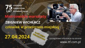 Read more about the article MISTRZOWSKIE WARSZTATY  – Zbigniew Wichłacz – Człowiek w przestrzeni miejskiej